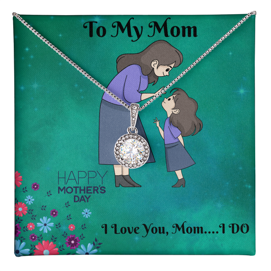 To My Mom-I love you Mom-Necklace