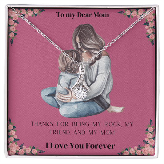 To My Mom-Thanks for being my rock, my friend and my mom-Necklace